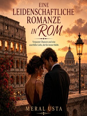 cover image of Eine leidenschaftliche Romanze in Rom